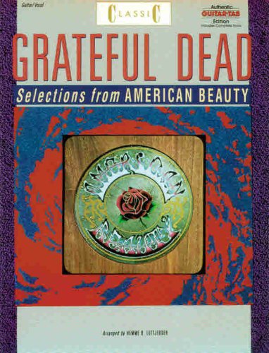 Beispielbild fr Classic Grateful Dead -- Selections from American Beauty: Authentic Guitar TAB zum Verkauf von Ergodebooks