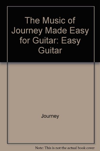 Stock image for The Music of Journey Made Easy for Guitar: Easy Guitar (The Music of. Made Easy for Guitar Series) for sale by HPB-Emerald