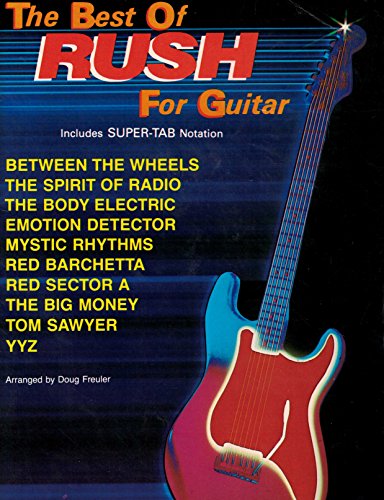 The Best of Rush for Guitar: Includes Super TAB Notation (The Best of... for Guitar Series) (9780769206011) by Rush
