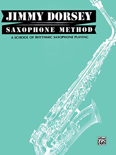 Beispielbild fr Jimmy Dorsey Saxophone Method (Tenor Saxophone): A School of Rhythmic Saxophone Playing zum Verkauf von medimops