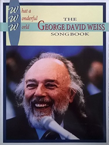 What a Wonderful World: The George David Weiss Songbook (9780769208787) by [???]