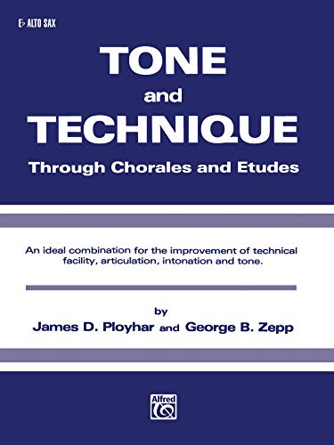 Stock image for Tone and Technique: Through Chorales and Etudes (E-flat Alto Saxophone) for sale by Magers and Quinn Booksellers