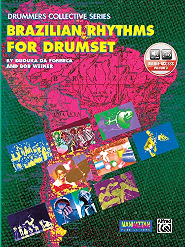 Brazilian Rhythms for Drumset: Book & Online Audio (Manhattan Music Publications - Drummers Collective Series) (9780769209876) by Duduka Da Fonsceca; Bob Weiner