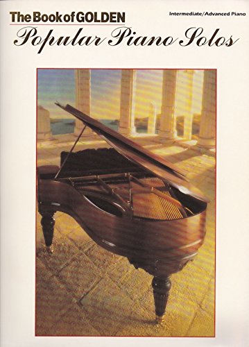 The Book of Golden Popular Piano Solos (Book of Golden Series) (9780769210063) by [???]