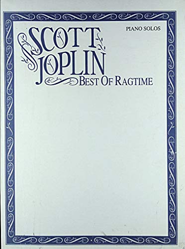 Scott Joplin -- Best of Ragtime: Piano Solos (9780769210308) by [???]