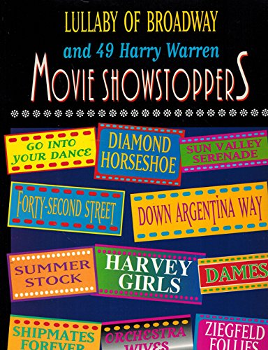 Lullaby of Broadway and 49 Harry Warren Movie Showstoppers: Piano/Vocal/Chords (9780769210391) by [???]