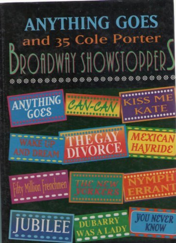 Anything Goes and 35 Cole Porter Broadway Showstoppers: Piano/Vocal/Chords (9780769210476) by [???]