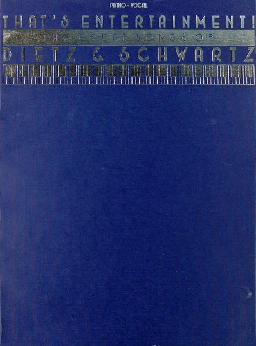 That's Entertainment! The Great Songs of Dietz & Schwartz: The Great Songs of Dietz & Schwartz (9780769210780) by [???]