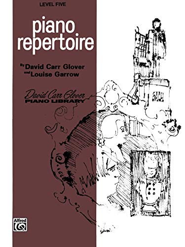 Piano Repertoire: Level 5 (David Carr Glover Piano Library) (9780769212371) by Glover, David Carr; Garrow, Louise