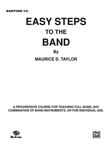 Easy Steps to the Band: Baritone T.C. (9780769212395) by Taylor, Maurice D.