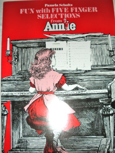 Fun with 5 Finger Selections from Annie: Piano Arrangements (9780769212692) by [???]