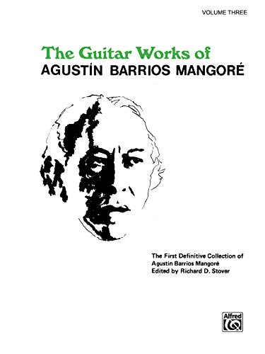 9780769212814: Guitar Works of Agustin Barrios Mangor, Vol. III: 3