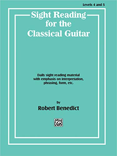 9780769212852: Sight Reading for the Classical Guitar, Level IV-V: Daily Sight Reading Material with Emphasis on Interpretation, Phrasing, Form, and More