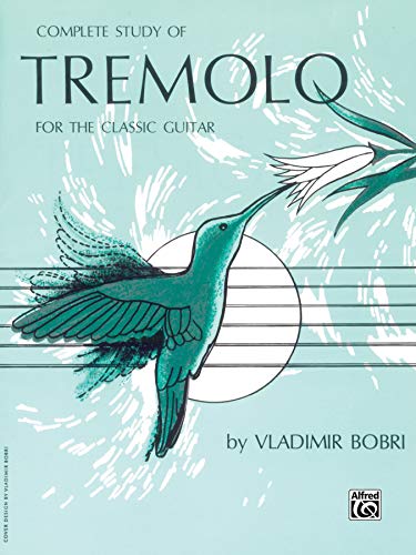 9780769212951: Complete Study of Tremolo for the Classic Guitar