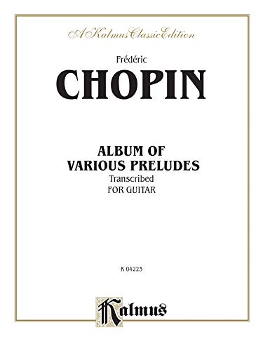 Album of Various Preludes Transcribed for Guitar (Kalmus Edition) (9780769213347) by [???]