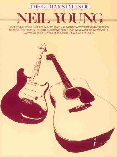 The Guitar Styles of Neil Young: With Tablature (The Guitar Styles of. Series)