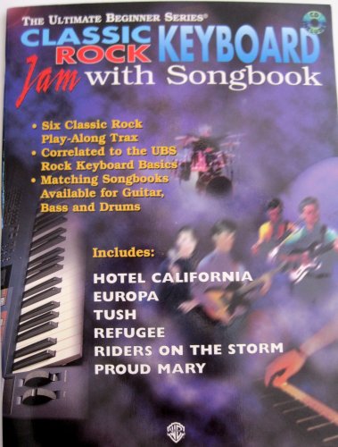Ultimate Beginner Keyboard Jam with Songbook: Classic Rock, Book & CD (The Ultimate Beginner Series) (9780769214764) by [???]