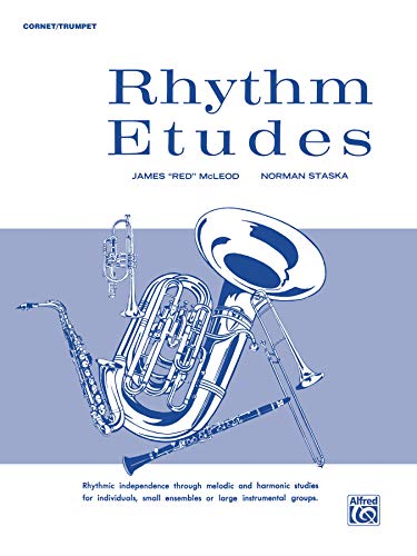 Rhythm Etudes: Cornet (Trumpet) (9780769214948) by McLeod, James Red" "; Staska, Norman