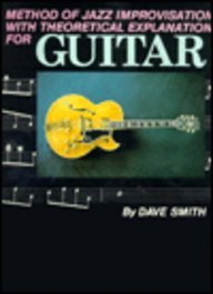 Method of Jazz Improvisation with the Theoretical Explanation for Guitar (9780769215013) by Smith, Dave