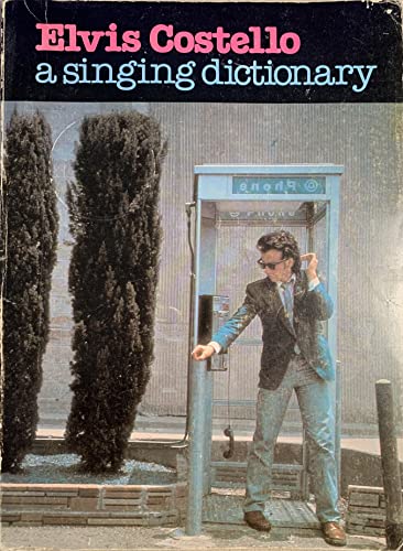 Stock image for Elvis Costello -- A Singing Dictionary for sale by BooksRun