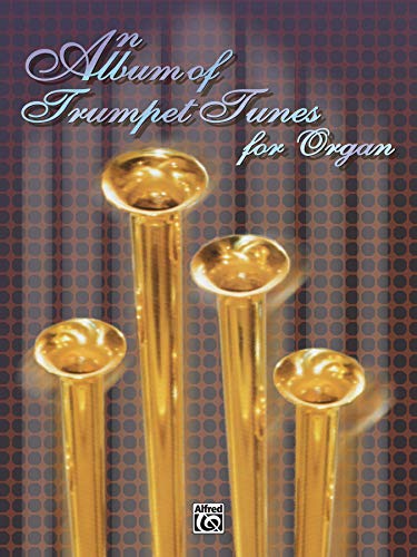Beispielbild fr An Album of Trumpet Tunes: For Organ zum Verkauf von WorldofBooks