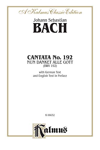 Imagen de archivo de Cantata No. 192 -- Nun Danket Alle Gott No. 192 : SATB with SB Soli a la venta por Better World Books