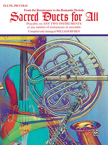 Stock image for Sacred Duets for All (From the Renaissance to the Romantic Periods): Flute, Piccolo (For All Series) for sale by BooksRun