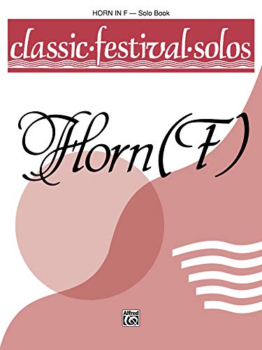 Beispielbild fr Classic Festival Solos (Horn in F), Vol 1: Solo Book (Classic Festival Solos, Vol 1) zum Verkauf von PlumCircle