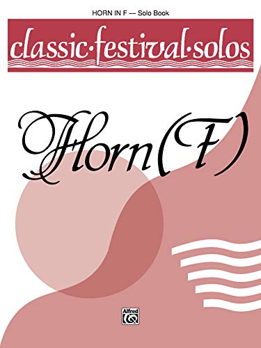 Imagen de archivo de Classic Festival Solos (Horn in F), Vol 1: Solo Book (Classic Festival Solos, Vol 1) a la venta por PlumCircle