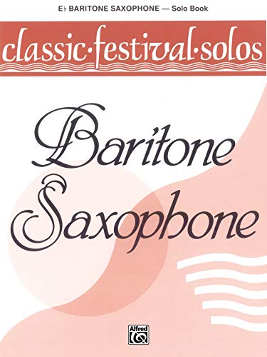 Stock image for Classic Festival Solos (E-Flat Baritone Saxophone), Vol 1: Solo Book for sale by Kennys Bookstore