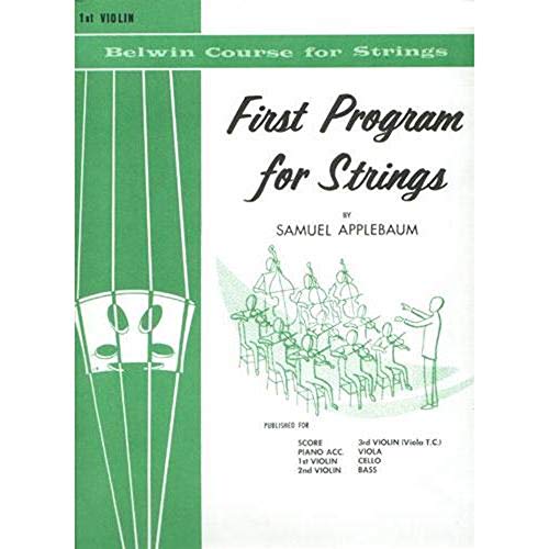 First Program for Strings: 1st Violin (Belwin Course for Strings) (9780769217970) by Applebaum, Samuel
