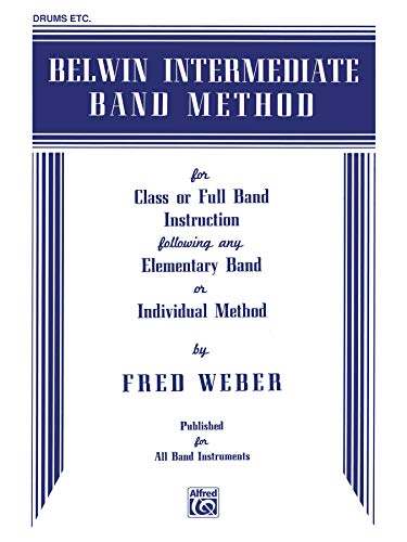 Belwin Intermediate Band Method: Drums (9780769218649) by Weber, Fred