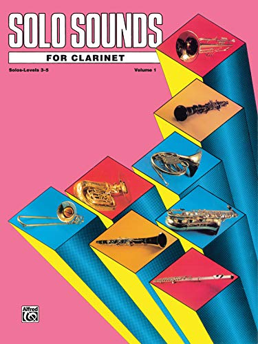 Stock image for Solo Sounds for Clarinet, Vol 1: Levels 3-5 Solo Book for sale by Orion Tech