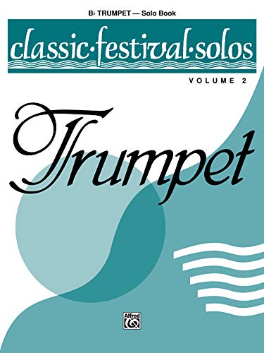 Beispielbild fr Classic Festival Solos (B-flat Trumpet), Vol 2: Solo Book (Classic Festival Solos, Vol 2) zum Verkauf von PlumCircle