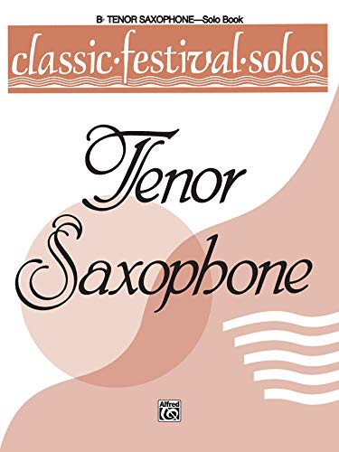 Imagen de archivo de Classic Festival Solos (B-flat Tenor Saxophone), Vol 1: Solo Book (Classic Festival Solos, Vol 1) a la venta por PlumCircle