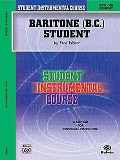 Student Instrumental Course Baritone (B.C.) Student: Level I (9780769219233) by Weber, Fred