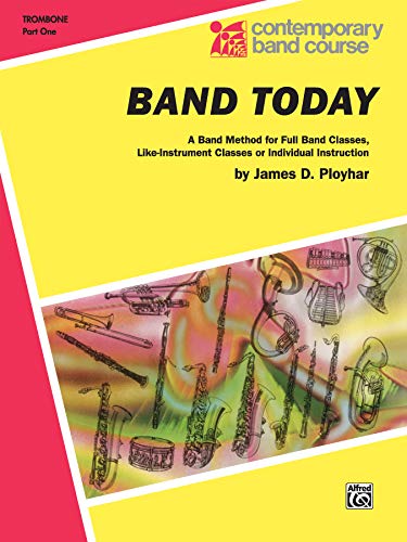 9780769219400: Band Today, Part 1: Trombone (Contemporary Band Course, Part 1)