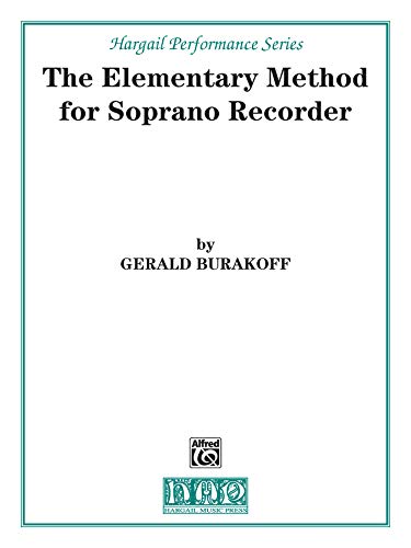 Imagen de archivo de The Elementary Method for Soprano Recorder (Hargail Performance) a la venta por Ergodebooks