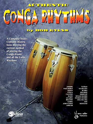 Imagen de archivo de Authentic Conga Rhythms: A Complete Study: Contains Illustrations Showing the Current Method of Playing the Conga Drums and All the Latin Rhythms a la venta por Seattle Goodwill