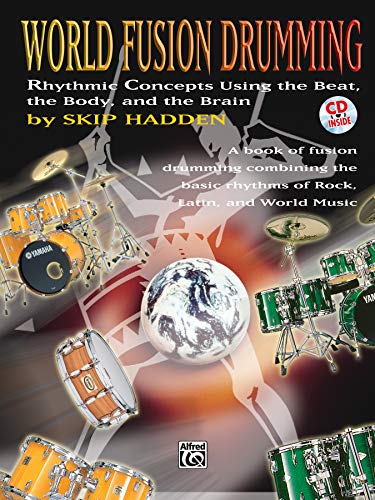 9780769220215: World fusion drumming book/cd +cd: Rhythmic Concepts Using the Beat, the Body and the Brain