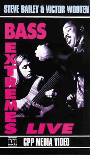 Bass Extremes Live (VHS) (9780769220642) by Steve Bailey; Victor Wooten