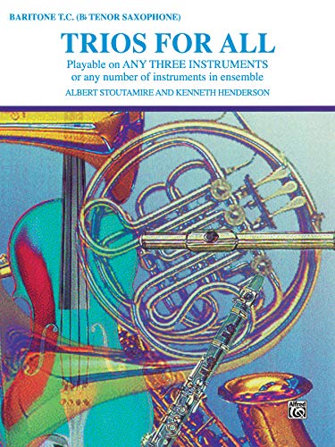 Beispielbild fr Trios for All: Tenor Saxophone, Baritone T.C. (For All Series) zum Verkauf von Magers and Quinn Booksellers