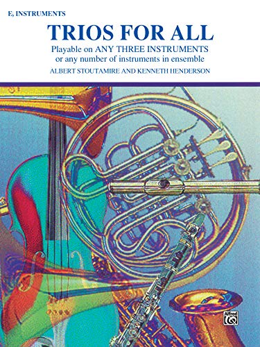 Trios for All: Alto Saxophones (E-flat Saxes & E-flat Clarinets) (For All Series) (9780769221410) by [???]
