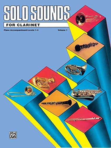 

Solo Sounds for Clarinet, Vol 1: Levels 1-3 Piano Acc. [Soft Cover ]