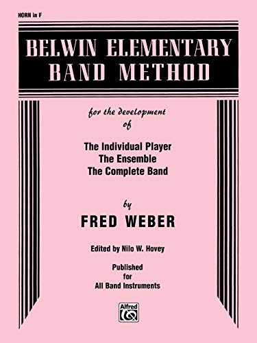 Belwin Elementary Band Method: Horn in F (9780769222530) by Weber, Fred; Hovey, Nilo W.