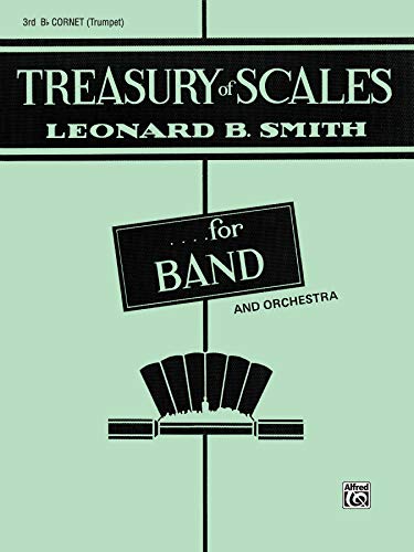 Treasury of Scales for Band and Orchestra: 3rd B-flat Cornet (9780769222660) by Smith, Leonard B.