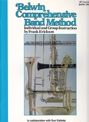 Belwin Comprehensive Band Method, Bk 1: B-flat Clarinet (9780769223308) by Erickson, Frank