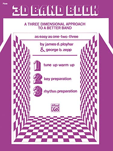 9780769223384: 3-D Band Book: Flute: A Three Dimensional Approach to a Better Band