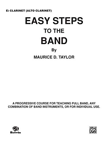Easy Steps to the Band: E-flat Clarinet & Alto Clarinet (9780769223568) by Taylor, Maurice D.
