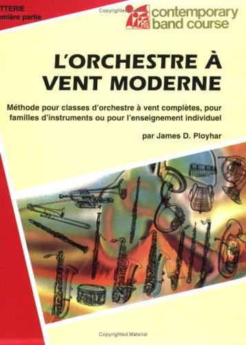 Band Today [L'Orchestre Ã€ Vent Moderne], Part 1: Drums (French Edition) (Contemporary Band Course, Part 1) (9780769224848) by Ployhar, James D.